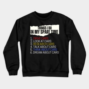 Things i do in my spare time best funny gift for car guy Crewneck Sweatshirt